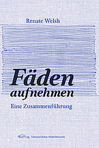 Renate Welsh: Fäden aufnehmen (c) Literaturedition NÖ